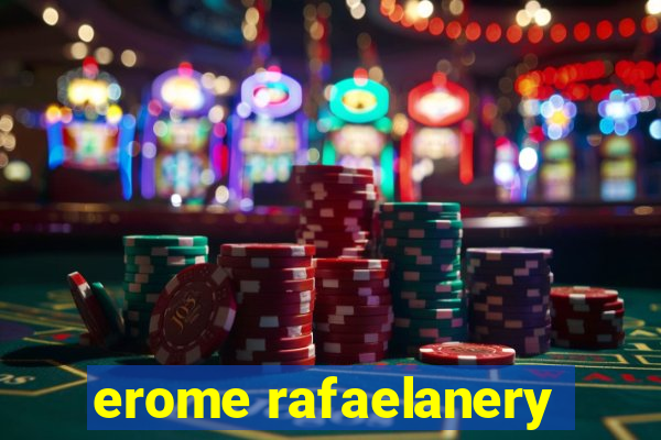 erome rafaelanery